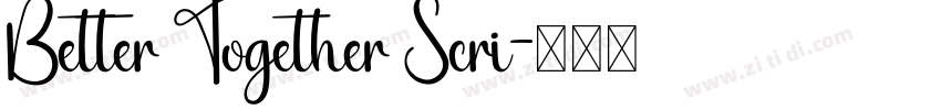 Better Together Scri字体转换